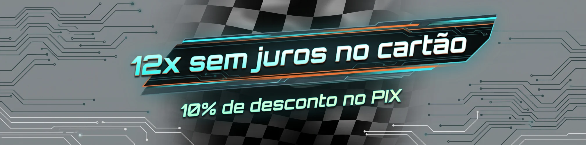 Banner promocional destacando as condições de pagamento: 12x sem juros no cartão e 10% de desconto no PIX, em fundo cinza tecnológico.